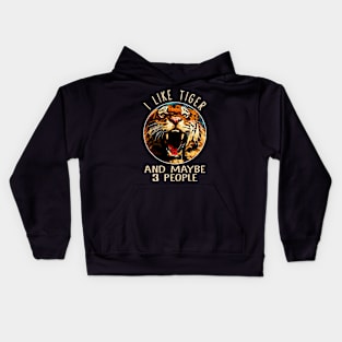 I Like Tiger And Maybe 3 People Fierce Feline Captivates on Tee Kids Hoodie